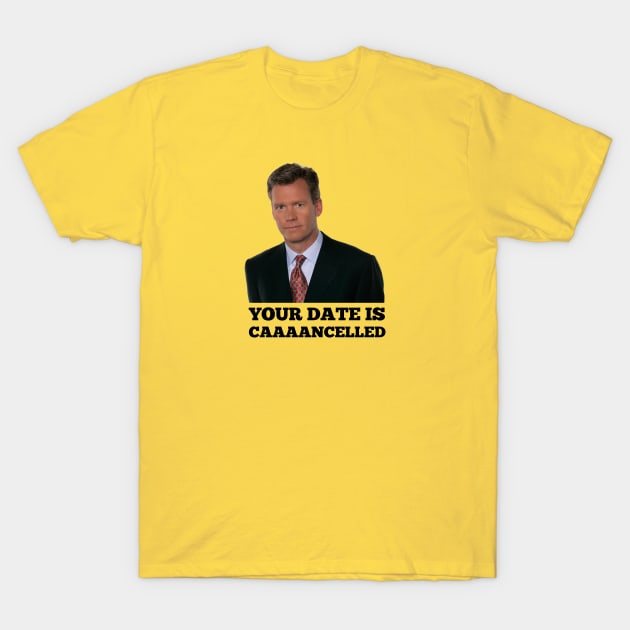 Chris Hansen: Your Date is Cancelled T-Shirt by sketchfiles